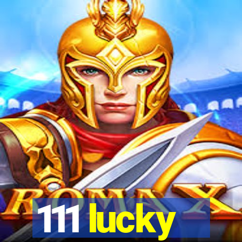 111 lucky